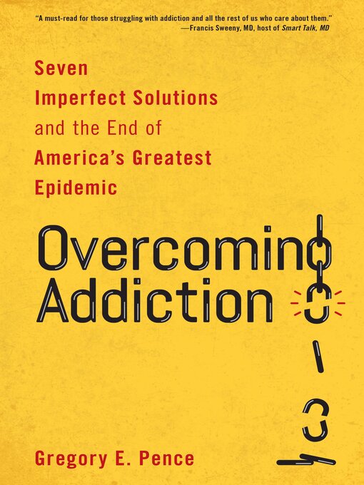 Title details for Overcoming Addiction by Gregory E. Pence - Available